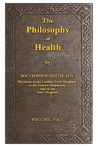 The Philosophy of Health; Volume 1 (of 2)