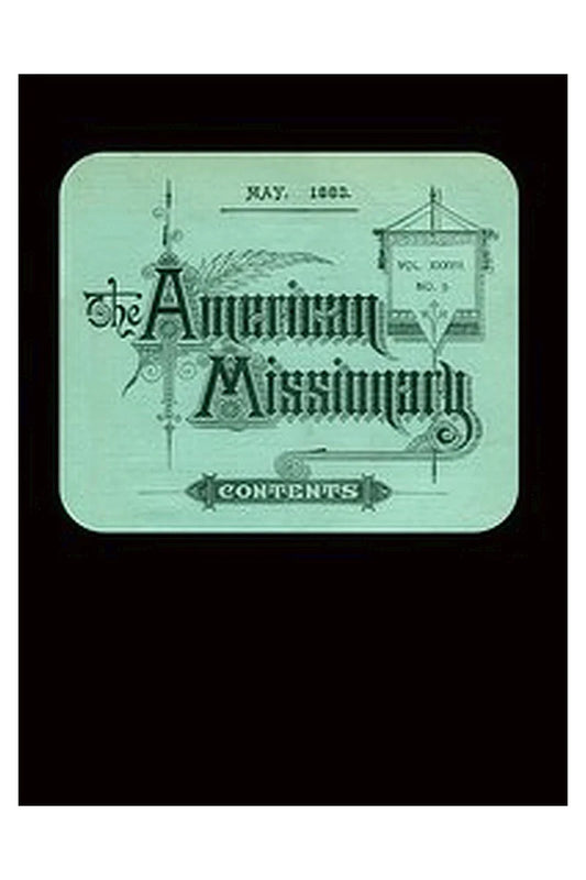 The American Missionary — Volume 37, No. 5, May, 1883
