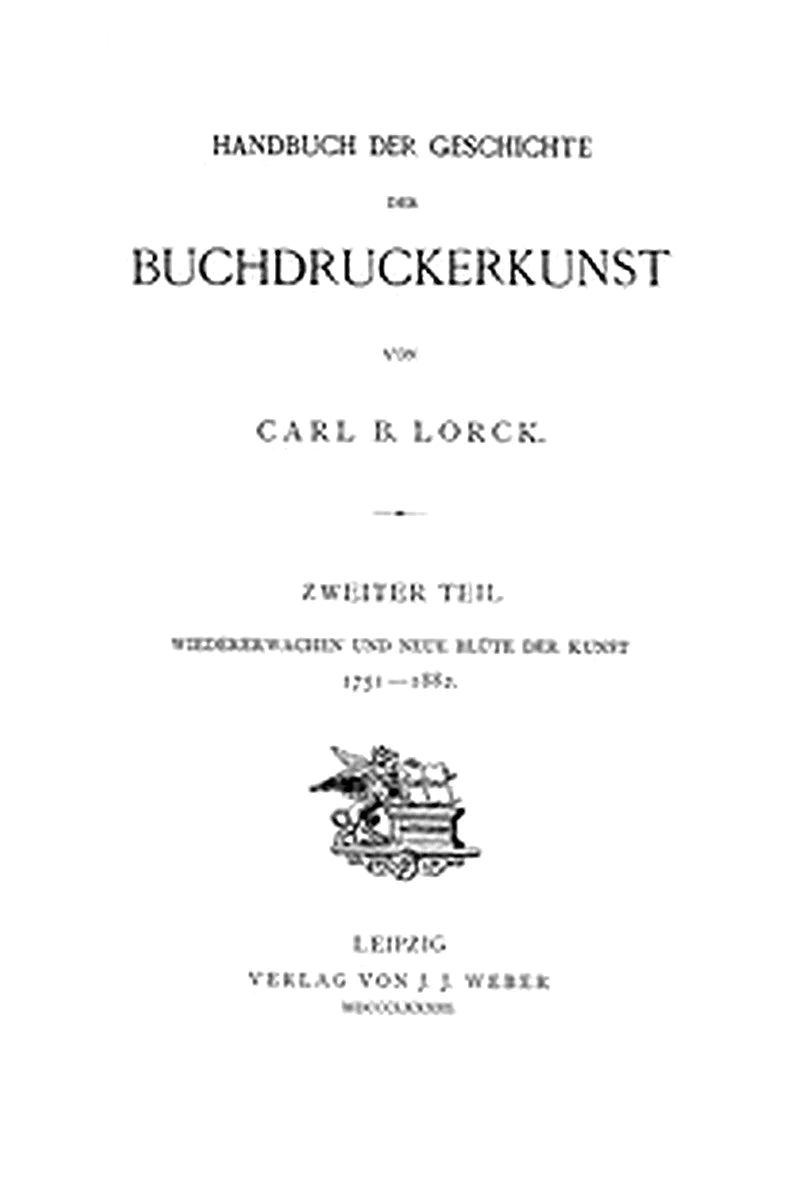 Handbuch der Geschichte der Buchdruckerkunst. Zweiter Teil
