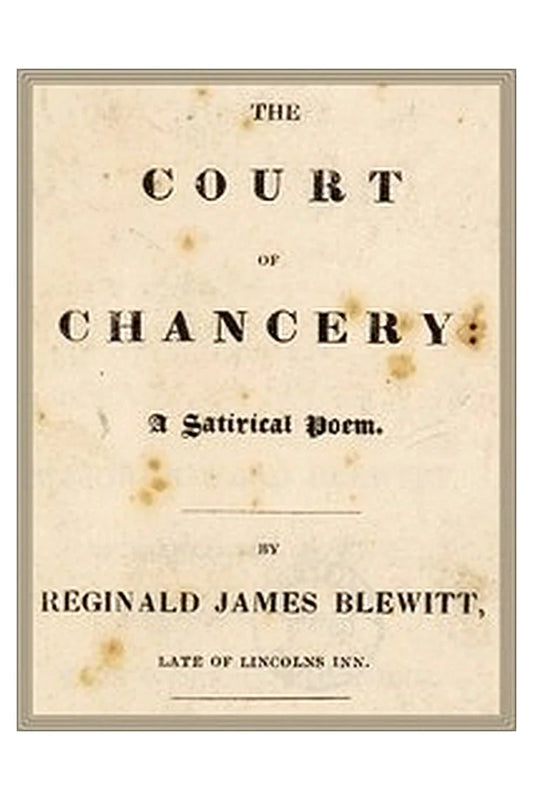 The Court of Chancery: a satirical poem