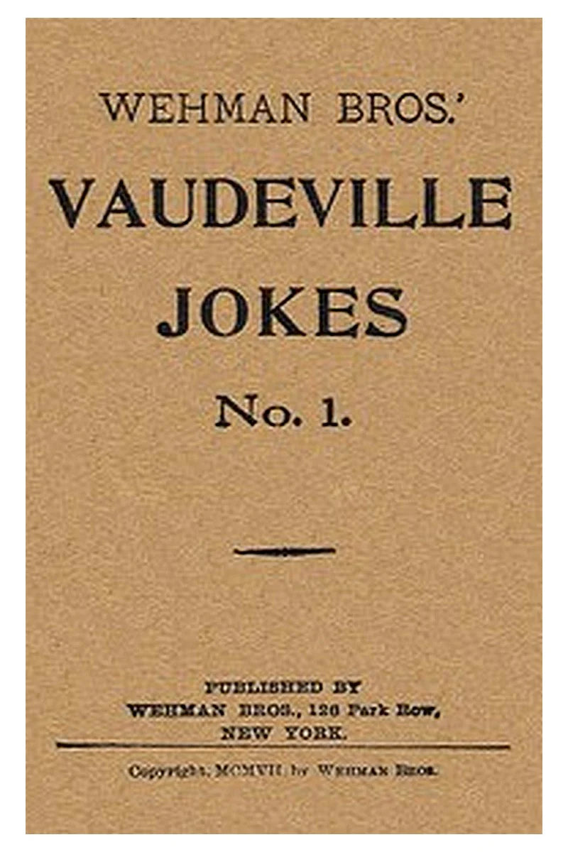 Wehman Brothers' Vaudeville Jokes No. 1