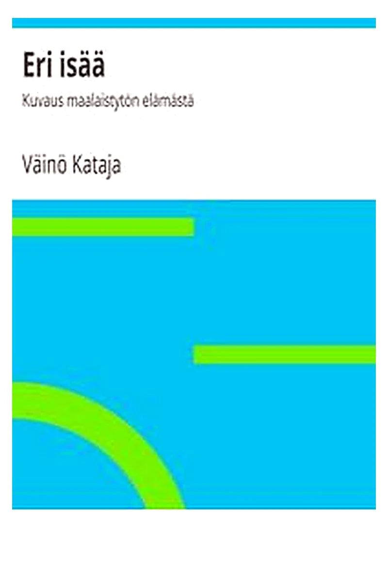 Eri isää: Kuvaus maalaistytön elämästä