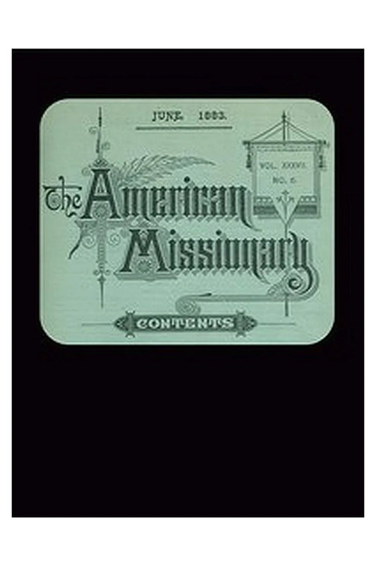 The American Missionary — Volume 37, No. 6, June 1883