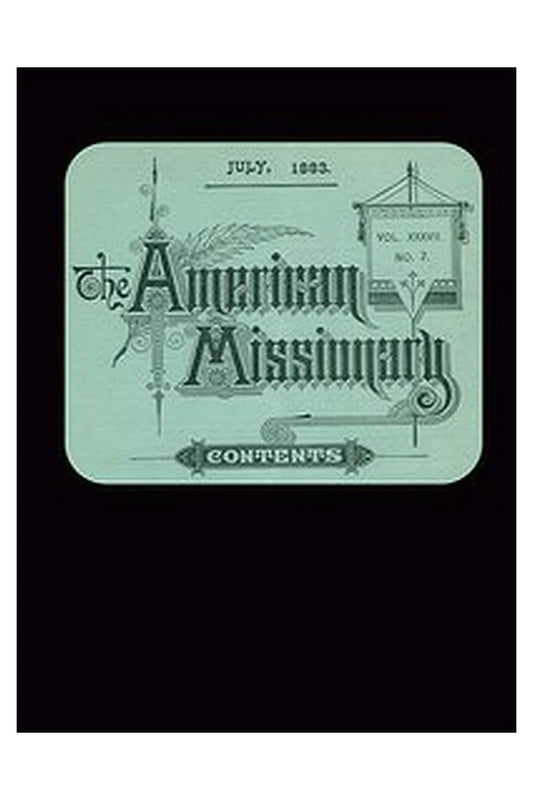 The American Missionary — Volume 37, No. 7, July, 1883