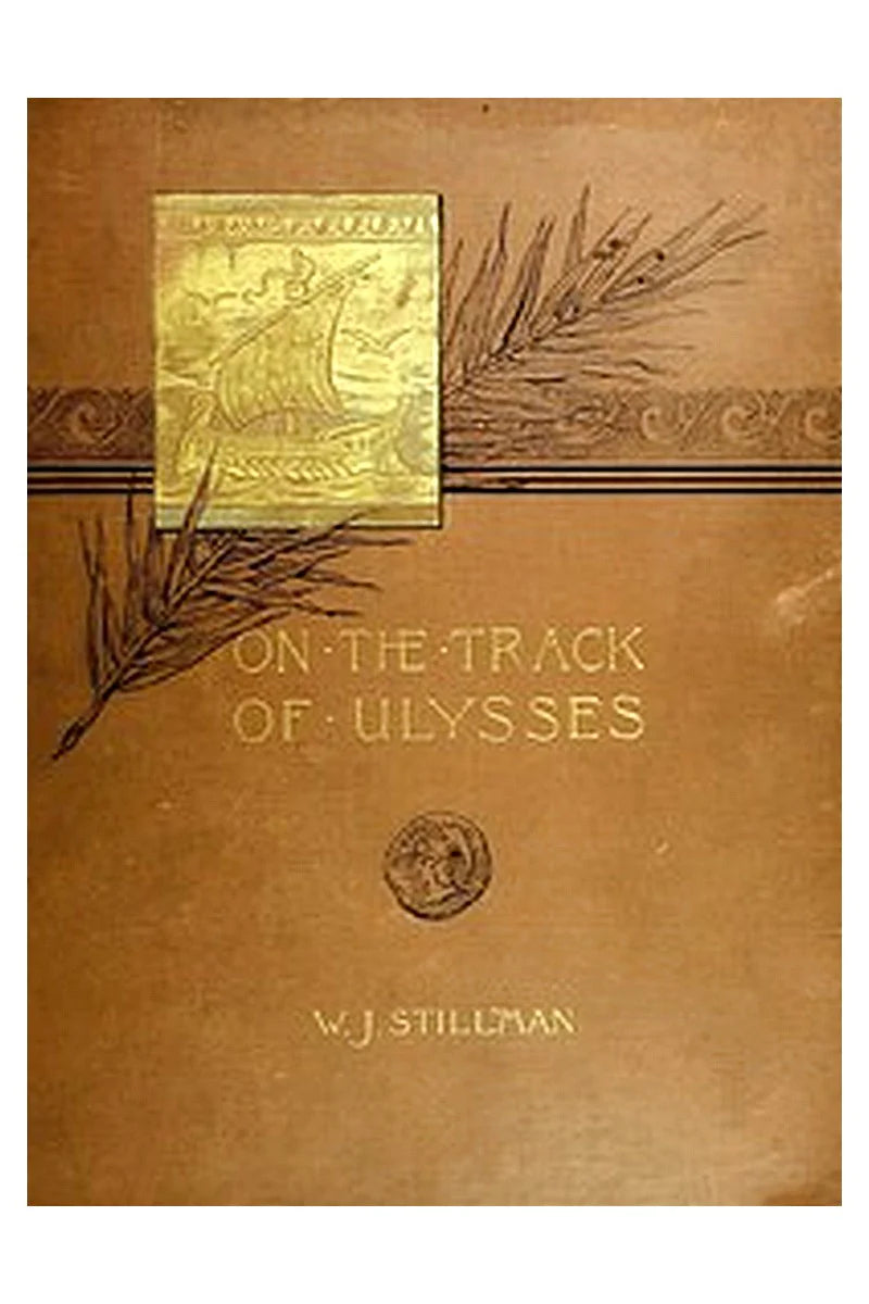 On the track of Ulysses; Together with an excursion in quest of the so-called Venus of Melos

