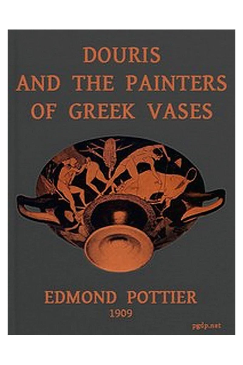 Douris and the Painters of Greek Vases