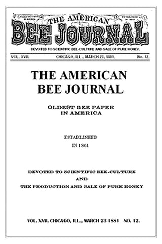 The American Bee Journal. Vol. XVII, No. 12, Mar. 23, 1881