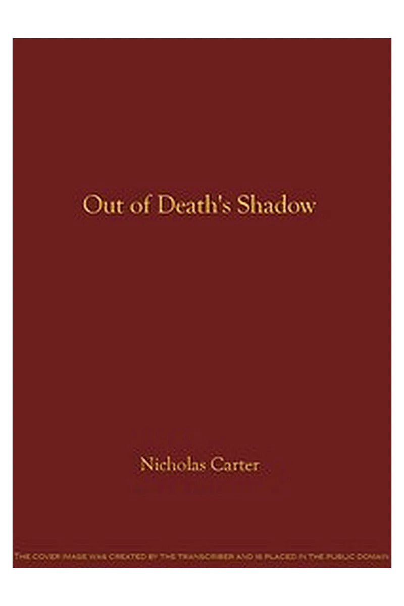 Out of Death's Shadow Or, A Case Without a Precedent