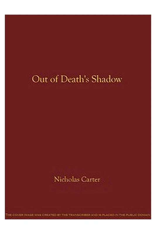 Out of Death's Shadow Or, A Case Without a Precedent