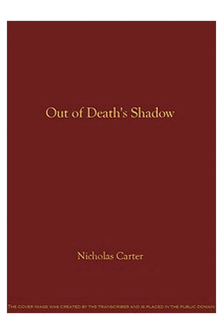 Out of Death's Shadow Or, A Case Without a Precedent