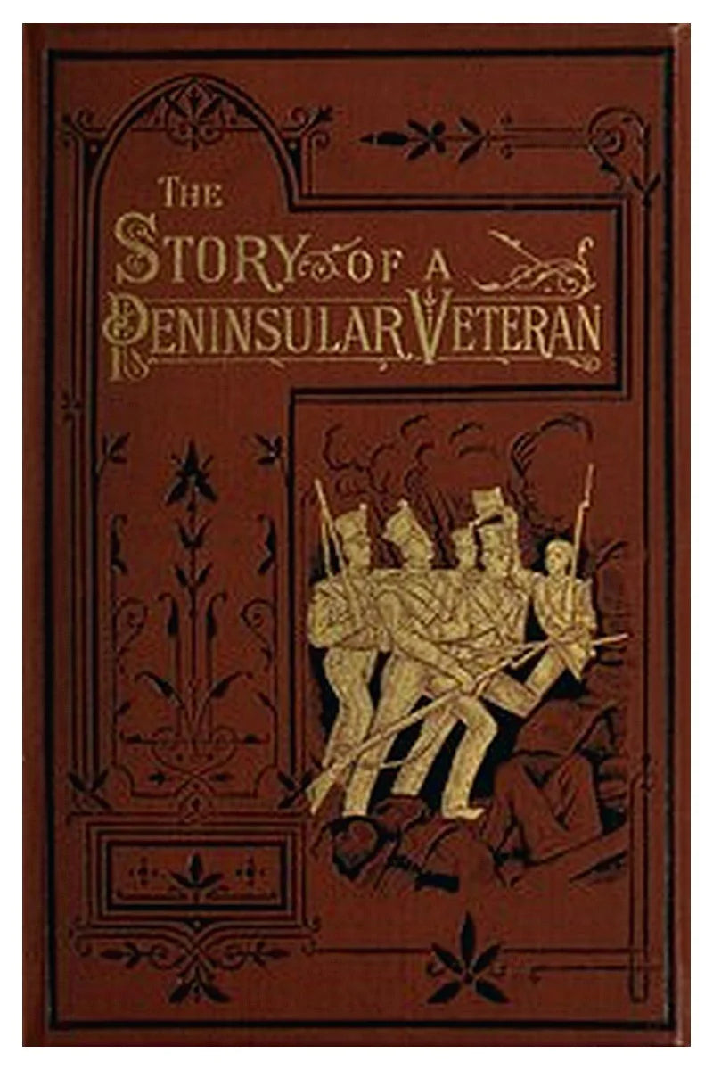 The Story of a Peninsular Veteran