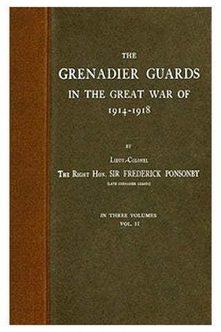 The Grenadier Guards in the Great War of 1914-1918, Vol. 2 of 3