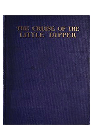 The Cruise of the Little Dipper, and Other Fairy Tales