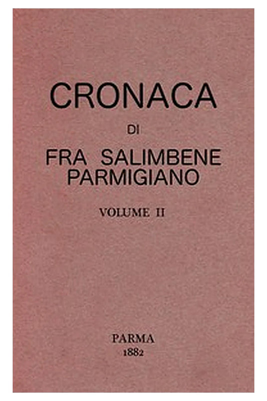 Cronaca di Fra Salimbene parmigiano vol. II