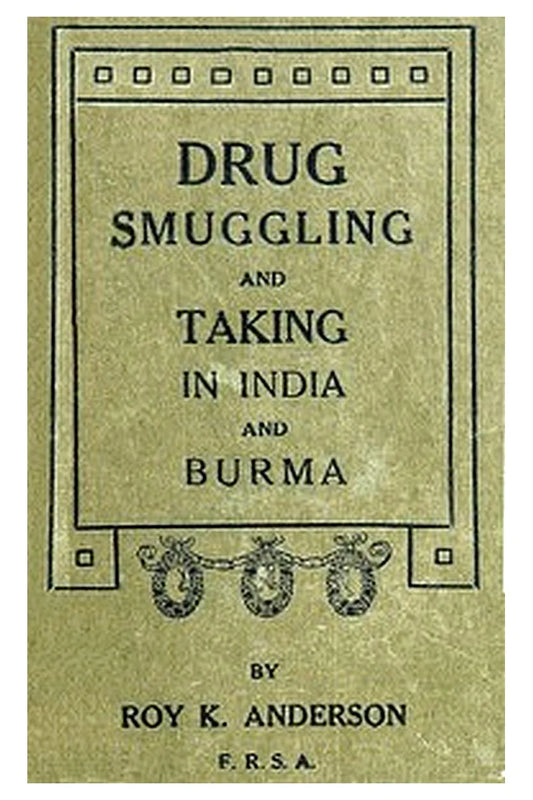 Drug Smuggling and Taking in India and Burma