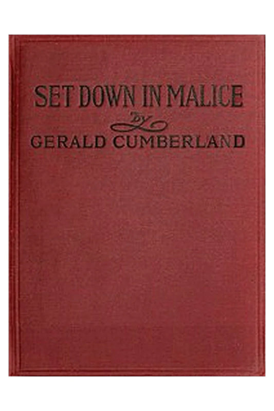 Set Down in Malice: A Book of Reminiscences