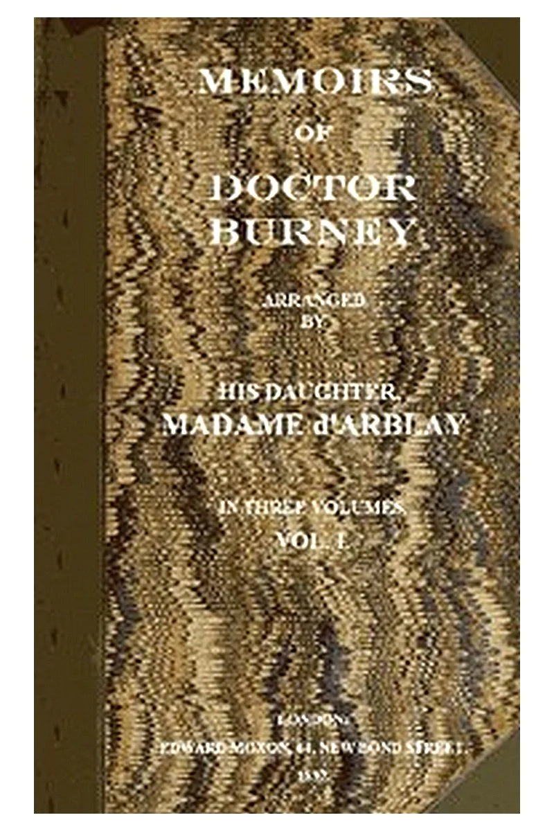 Memoirs of Doctor Burney (Vol. 1 of 3)
