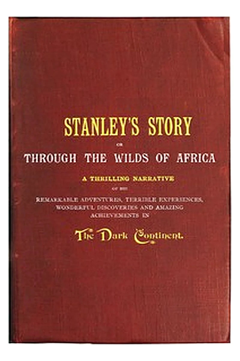 Stanley's Story; Or, Through the Wilds of Africa
