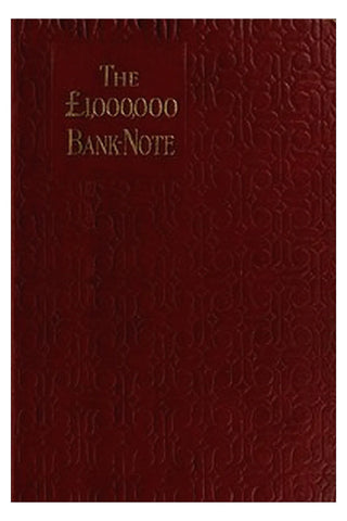 The million pound bank-note, and other stories