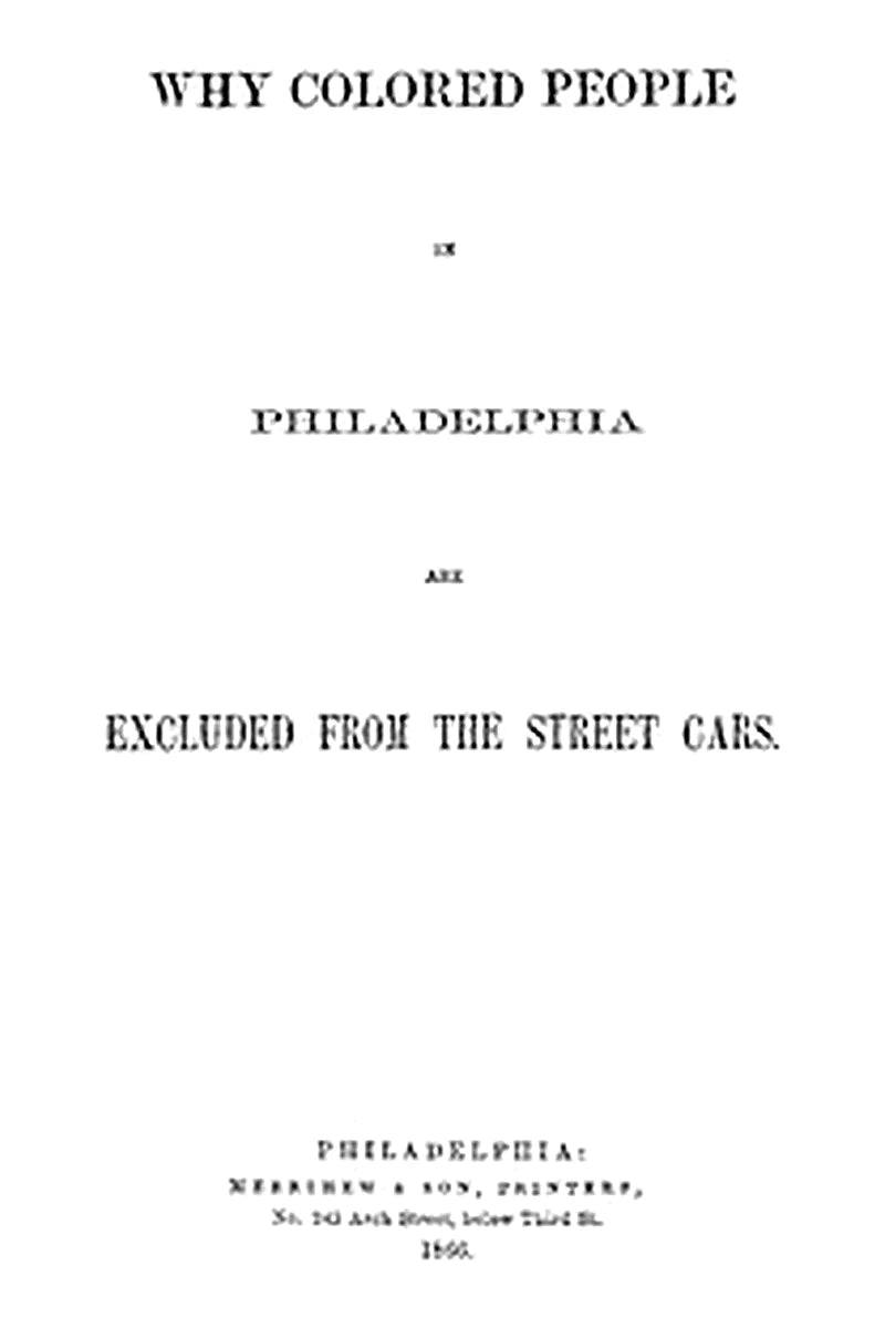 Why Colored People in Philadelphia Are Excluded from the Street Cars