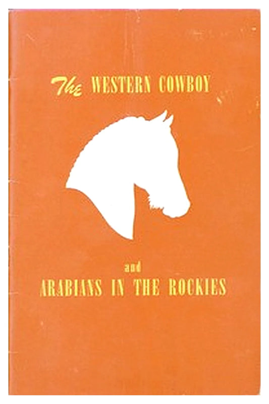 The Western Cowboy and Arabians in the Rockies