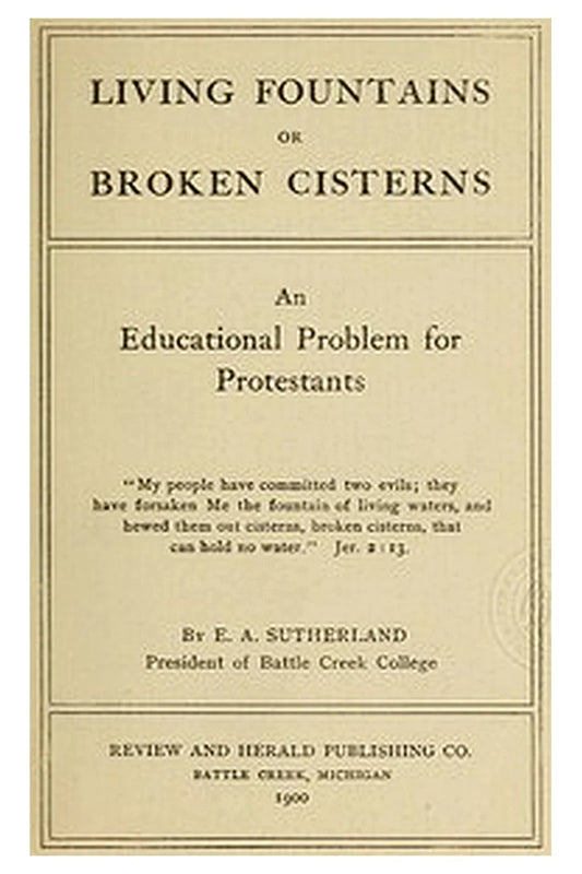 Living Fountains or Broken Cisterns: An Educational Problem for Protestants