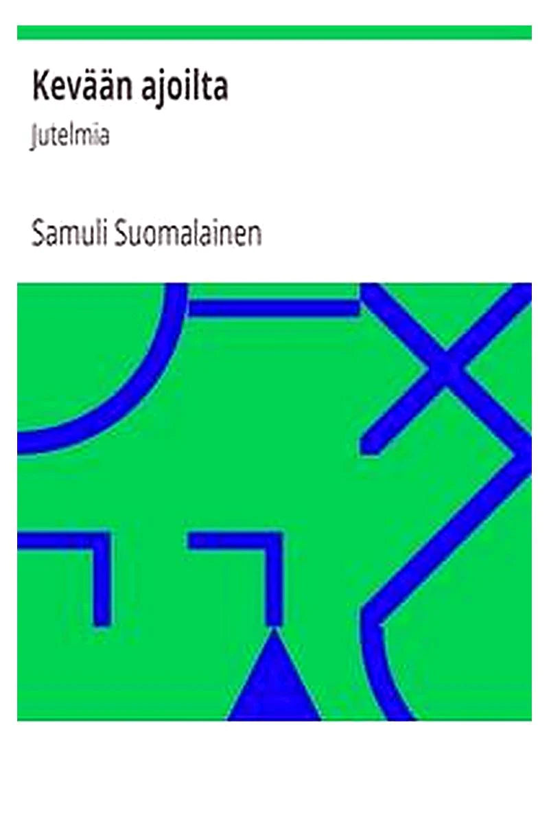 Kevään ajoilta: Jutelmia