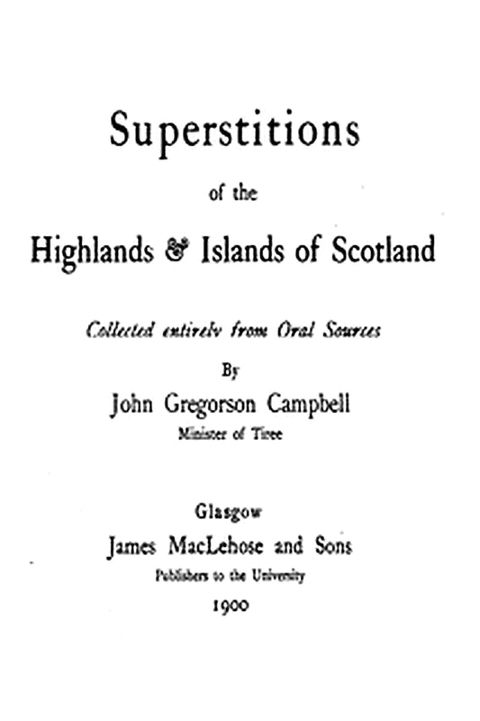 Superstitions of the Highlands & Islands of Scotland
