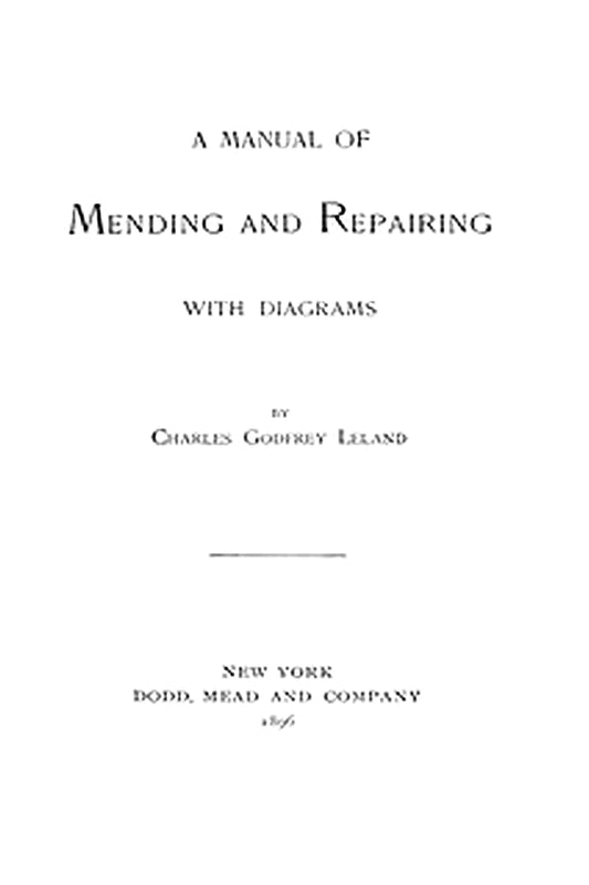 A Manual of Mending and Repairing With Diagrams