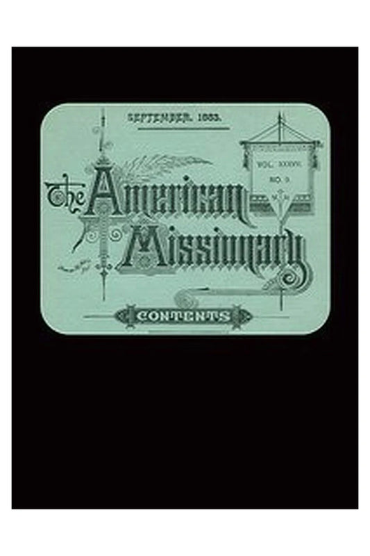 The American Missionary — Volume 37, No. 9, September, 1883