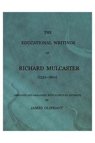 The Educational Writings of Richard Mulcaster