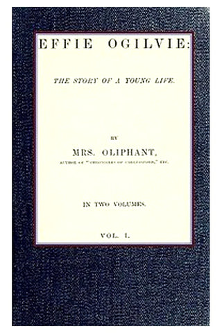 Effie Ogilvie: the story of a young life vol. 1