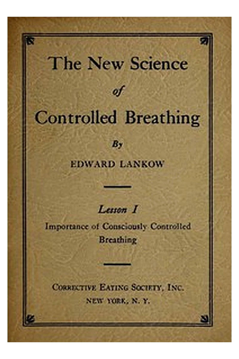 The New Science of Controlled Breathing, Vol. 1 (of 2)
