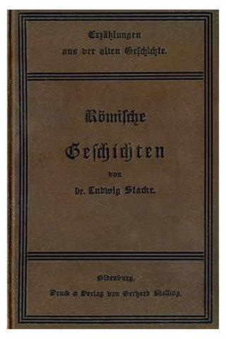 Erzählungen aus der Römischen Geschichte in biographischer Form