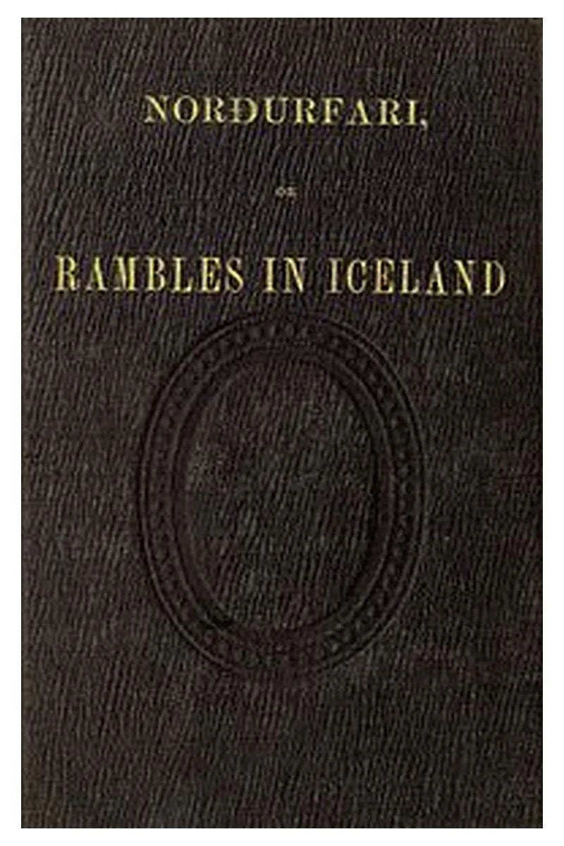 Norðurfari or, Rambles in Iceland