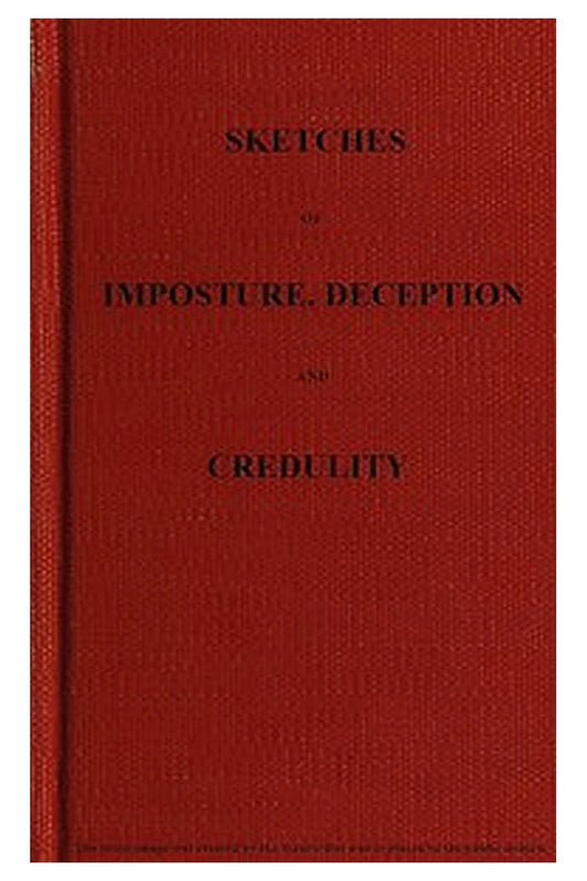 Sketches of Imposture, Deception, and Credulity