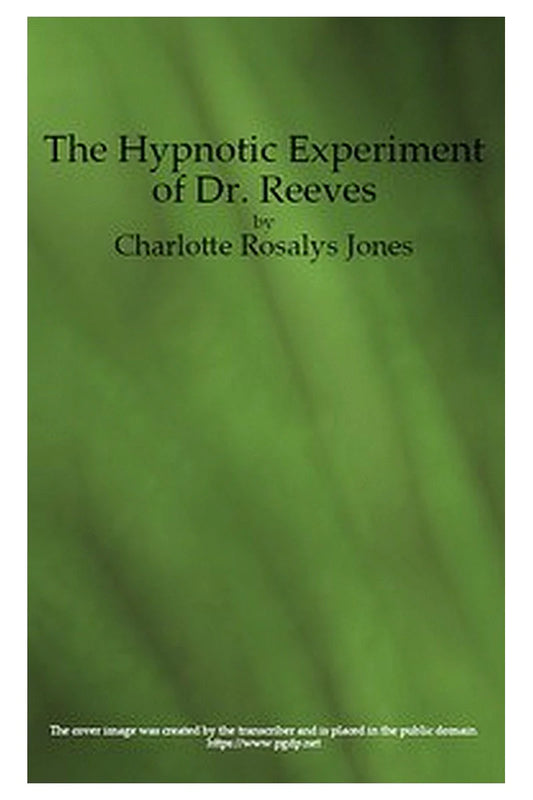 The Hypnotic Experiment of Dr. Reeves, and Other Stories