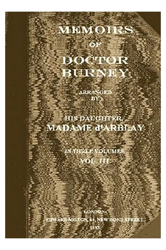 Memoirs of Doctor Burney (Vol. 3 of 3)
