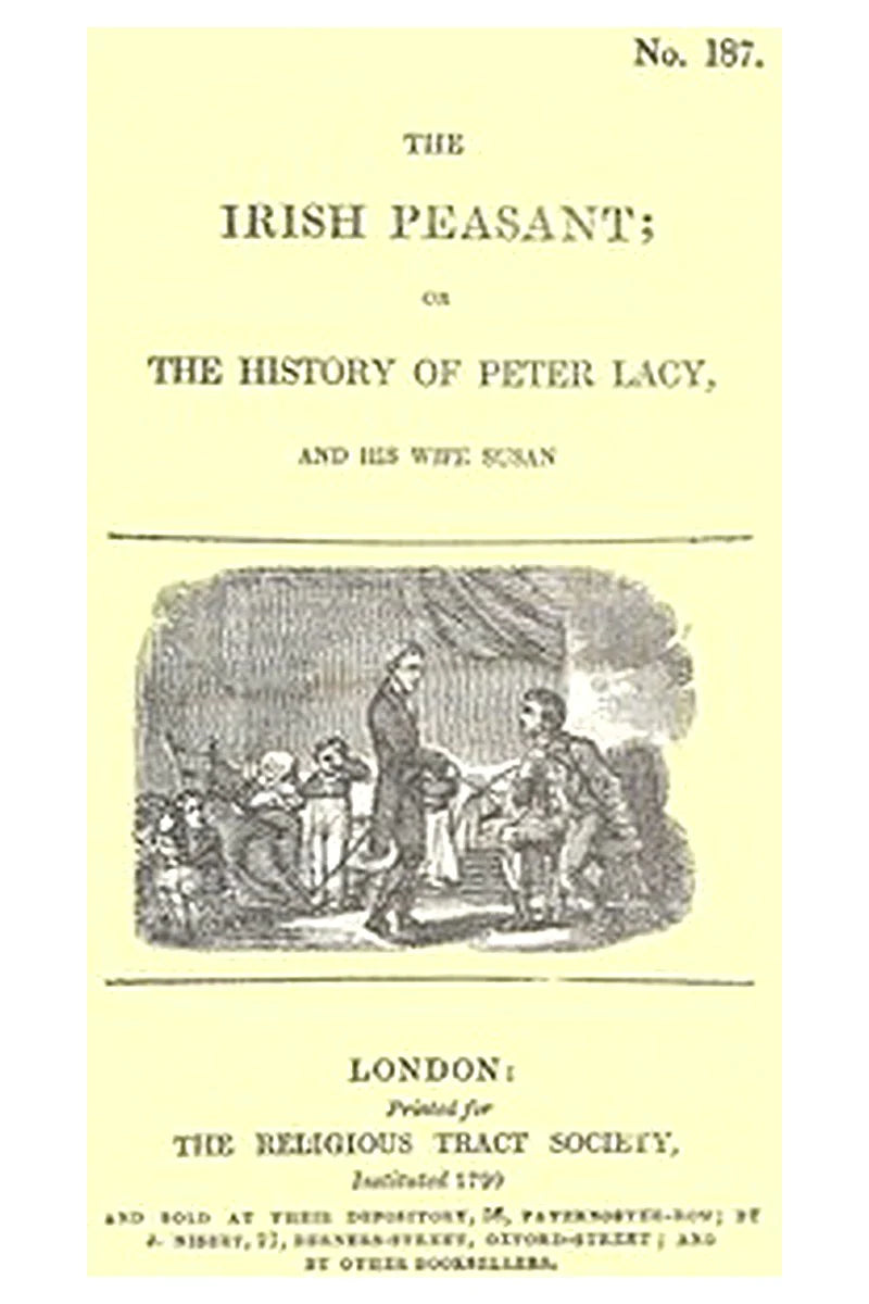 The Irish Peasant Or, The History of Peter Lacy and His Wife Susan
