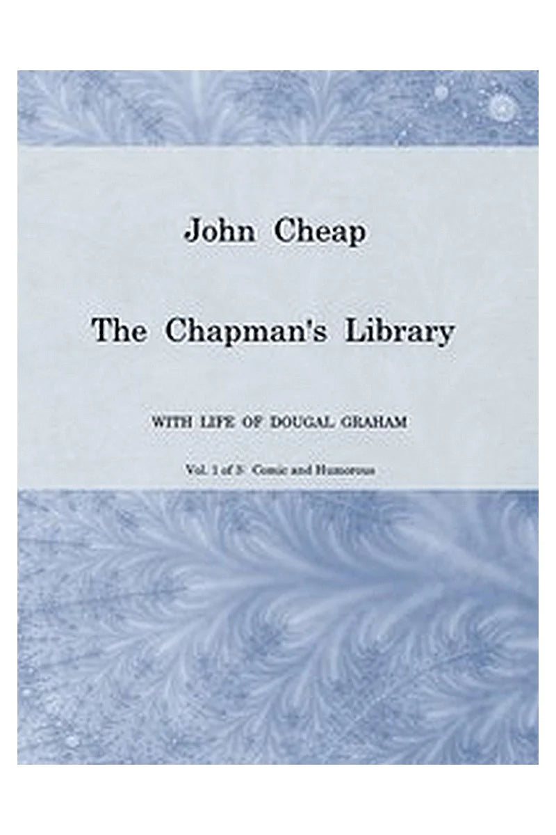 John Cheap, the Chapman's Library. Vol. 1: Comic and Humorous
