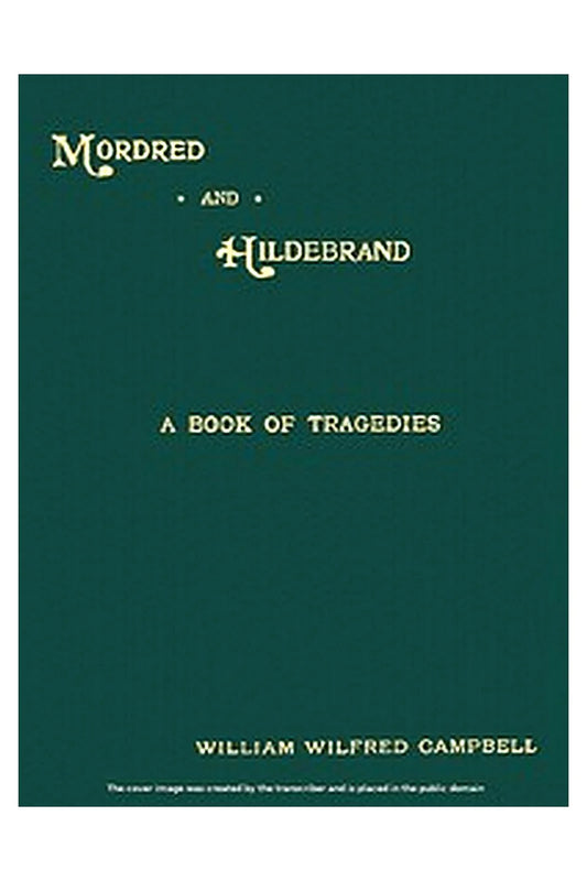 Mordred and Hildebrand: A Book of Tragedies