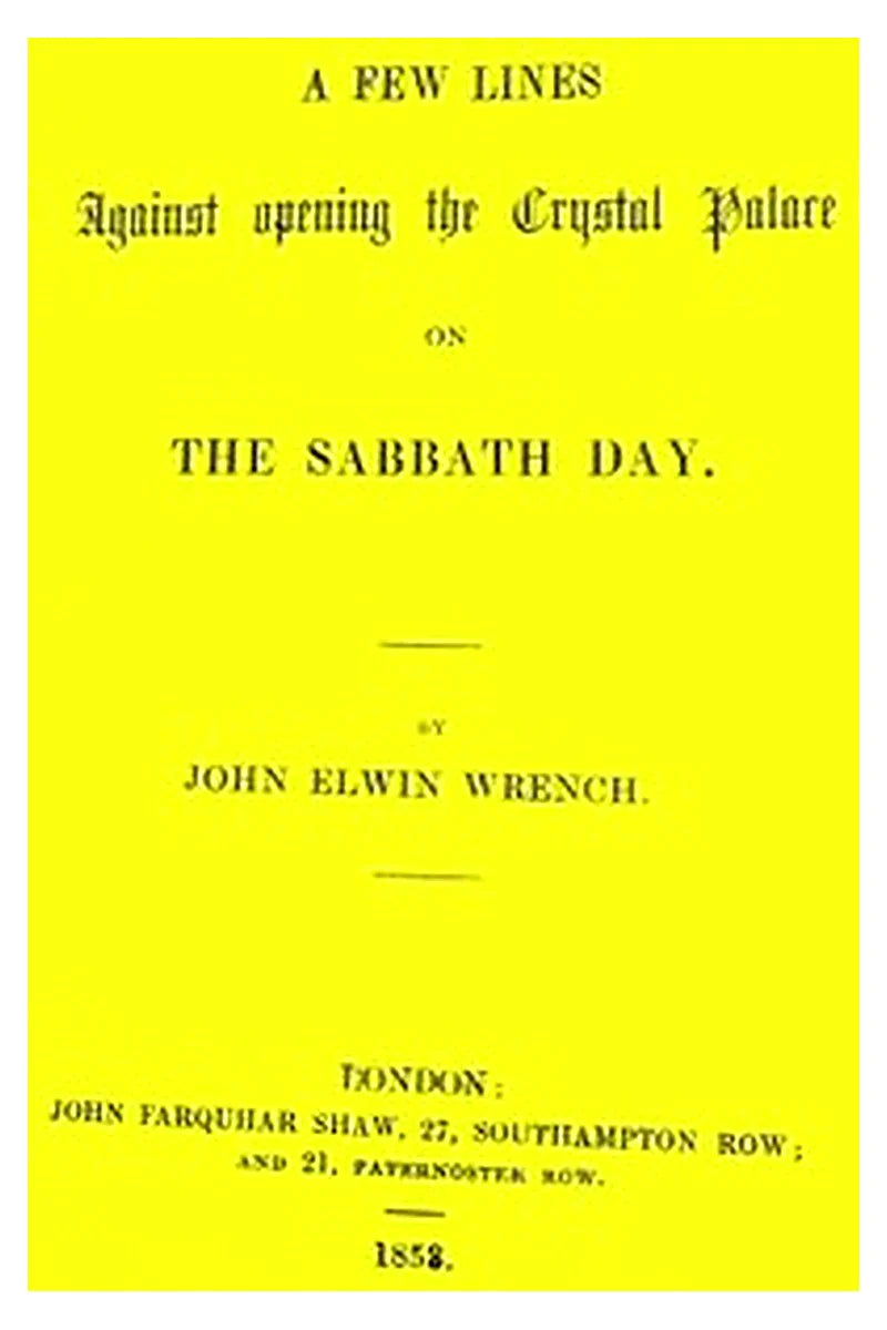 A few lines against the opening of the Crystal Palace on the Sabbath day