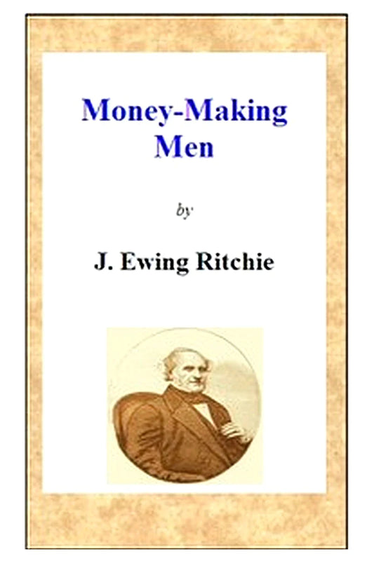 Money-making men or, how to grow rich