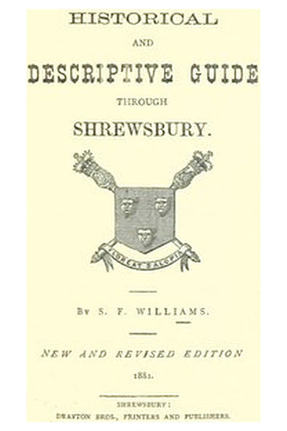 Historical and Descriptive Guide Through Shrewsbury