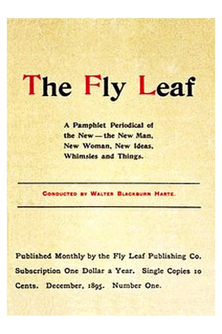 The Fly Leaf, No. 1, Vol. 1, December 1895
