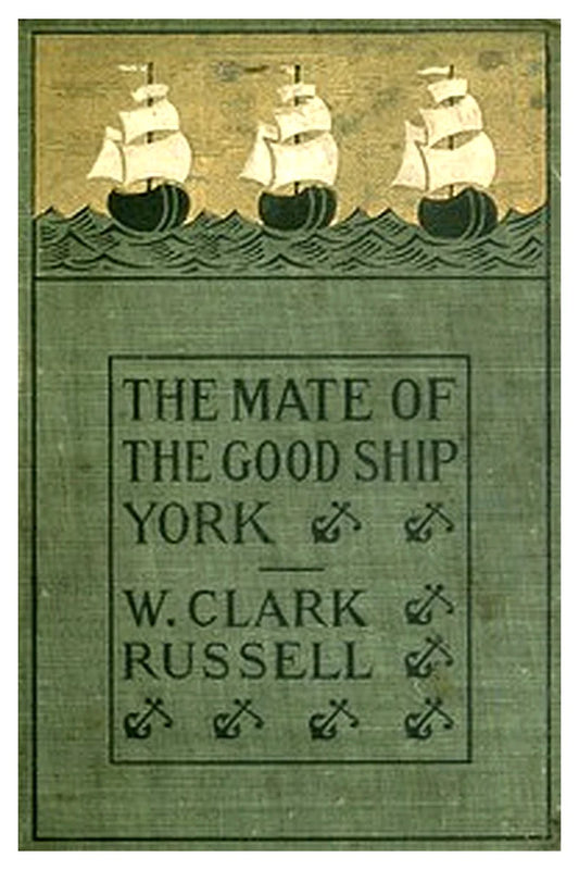 The Mate of the Good Ship York Or, The Ship's Adventure
