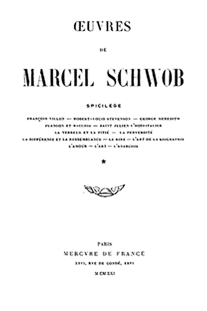 Oeuvres de Marcel Schwob. Volume 1 of 2, Spicilège