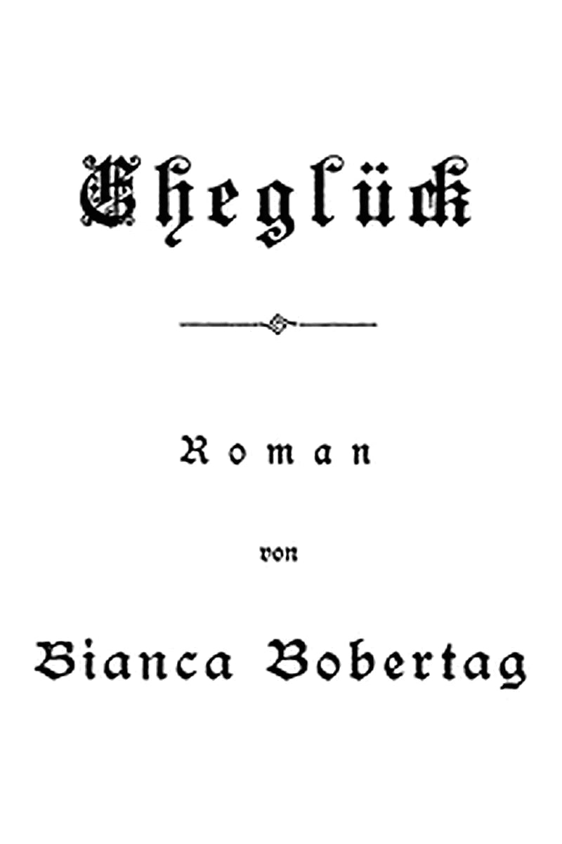 Eheglück: Roman