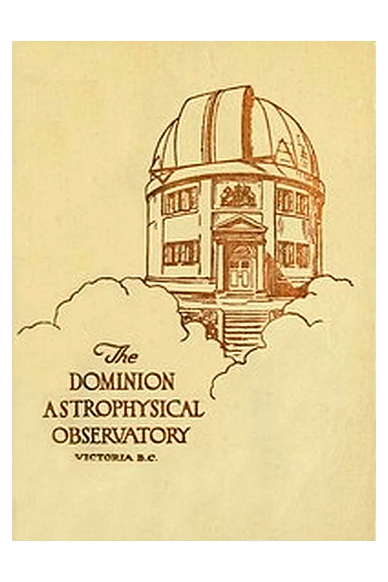 The Dominion Astrophysical Observatory, Victoria, B.C