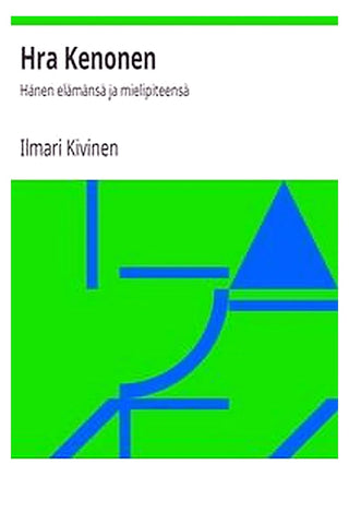 Hra Kenonen: Hänen elämänsä ja mielipiteensä